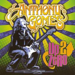 Anthony Gomes : Up 2 Zero